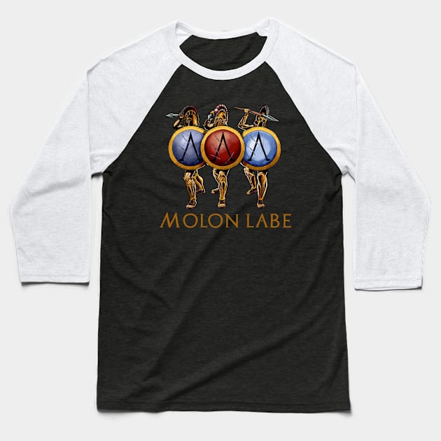 Ancient Greece - Molon Labe - Battle Of Thermopylae - Sparta Baseball T-Shirt by Styr Designs